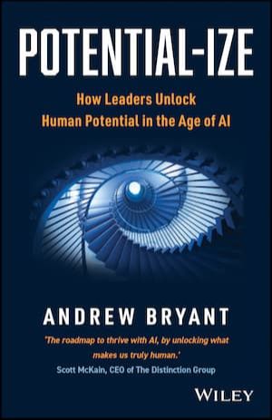 Potential-ize: How Leaders Unlock Potential by Andrew Bryant